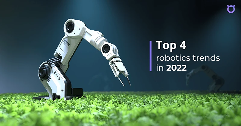 10 Top Robotics Trends in 2022